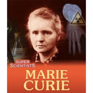 Marie Curie (Super Scientists)