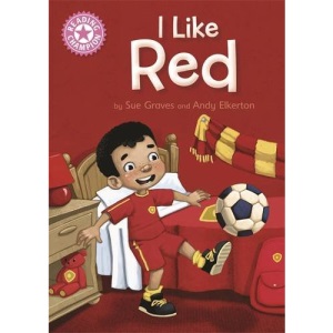 I Like Red: Independent Reading Pink 1B (Reading Champion)
