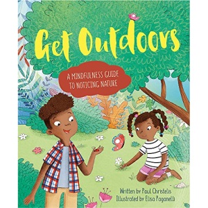 Get Outdoors: A Mindfulness Guide to Noticing Nature (Mindful Me)