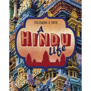 A Hindu Life (Following a Faith)
