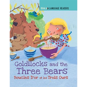 Goldilocks and the Three Bears: Boucle D'or Et Les Trois Ours (Dual Language Readers)