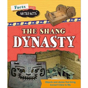 Shang Dynasty (Facts and Artefacts)