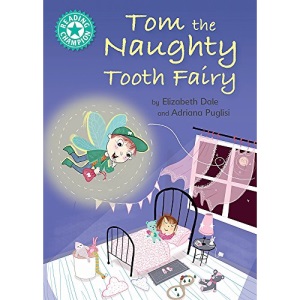 Tom the Naughty Tooth Fairy: Independent Reading Turquoise 7 (Reading Champion)