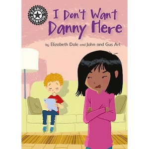 I Don't Want Danny Here: Independent Reading 11 (Reading Champion)