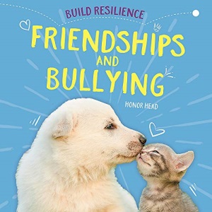 Friendships and Bullying (Build Resilience)