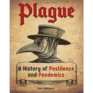 Plague: A History of Pestilence and Pandemics