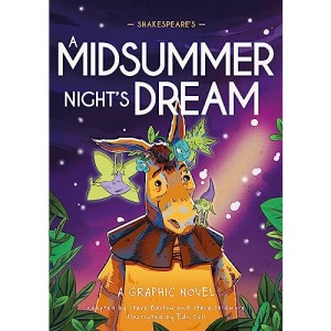 Shakespeare's A Midsummer Night's Dream: A Graphic Novel (Classics in Graphics)