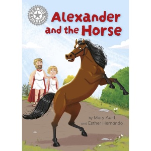 Alexander and the Horse: Independent Reading White 10 (Reading Champion)