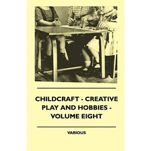 Childcraft - Creative Play And Hobbies - Volume Eight
