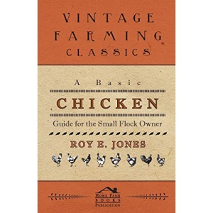 A Basic Chicken Guide For The Small Flock Owner