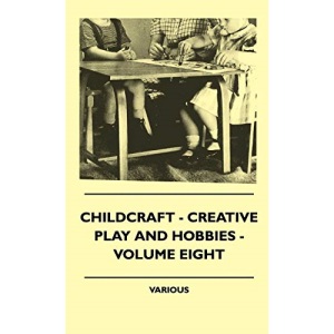 Childcraft - Creative Play and Hobbies - Volume Eight