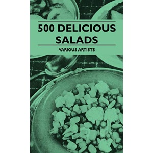 500 Delicious Salads