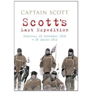 Scott's Final Expedition: Diaries, 26 November 1910-29 March 1912