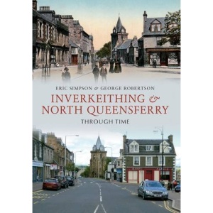 Inverkeithing & North Queensferry Through Time