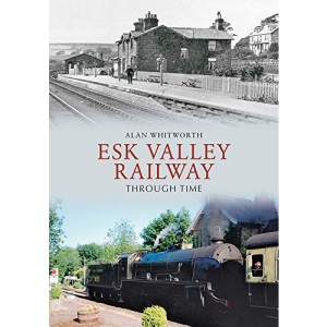 Esk Valley Railway Through Time