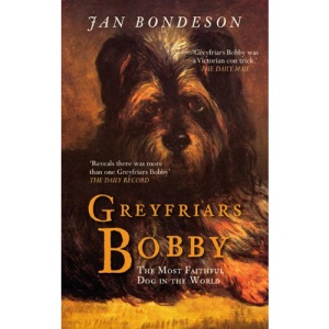 Greyfriars Bobby: The Most Faithful Dog in the World