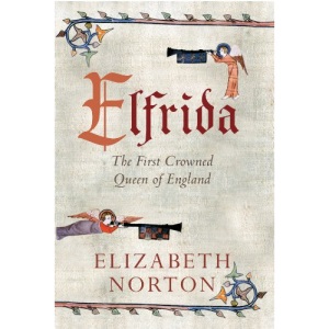 Elfrida: The First Crowned Queen of England