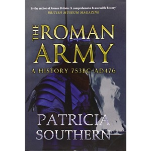 The Roman Army: A History 753 BC-AD 476