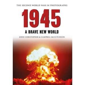 1945 The Second World War in Photographs