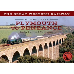 The Great Western Railway: Plymouth to Penzance: Volume 3