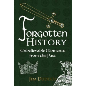 Forgotten History: Unbelievable Moments from the past