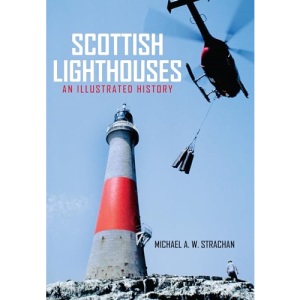 Scottish Lighthouses: An Illustrated History