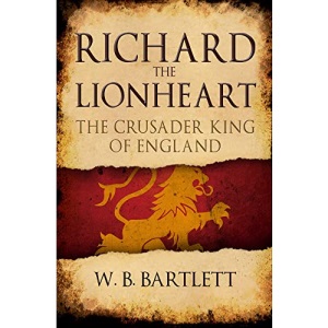 Richard the Lionheart: The Crusader King of England
