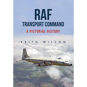 RAF Transport Command: A Pictorial History
