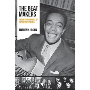 The Beat Makers: The Unsung Heroes of The Mersey Sound