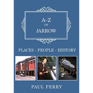 A-Z of Jarrow: Places-People-History