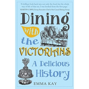 Dining with the Victorians: A Delicious History