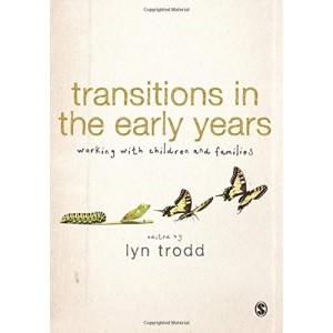 Transitions in the Early Years: Working with Children and Families