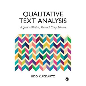 Qualitative Text Analysis: A Guide to Methods, Practice and Using Software