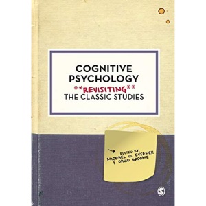 Cognitive Psychology: Revisiting the Classic Studies