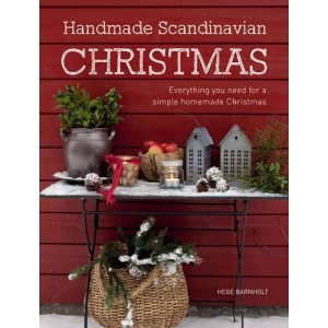 Handmade Scandinavian Christmas: Everything you need for a simple homemade Christmas