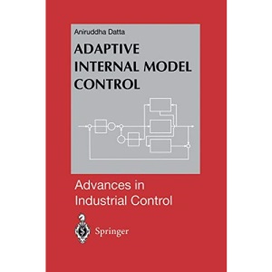 Adaptive Internal Model Control (Advances in Industrial Control)