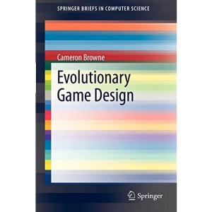 Evolutionary Game Design: 0 (SpringerBriefs in Computer Science)