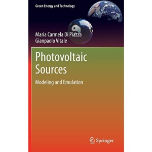 Photovoltaic Sources: Modeling and Emulation (Green Energy and Technology)