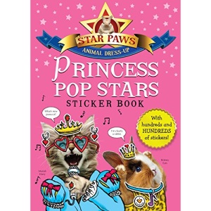 Princess Pop Stars Sticker Book: Star Paws: An animal dress-up sticker book