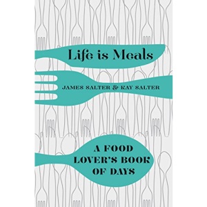 Life is Meals: A Food Lover's Book of Days