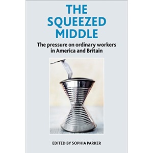 The Squeezed Middle: The Pressure on Ordinary Workers in America and Britain