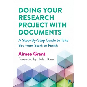 Doing Your Research Project with Documents: A Step-by-step Guide to Take You from Start to Finish