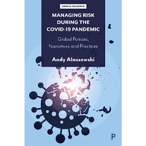 Managing Risk during the COVID-19 Pandemic: Global Policies, Narratives and Practices