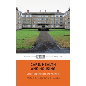 Care, Health and Housing: Crisis, Experiences and Answers