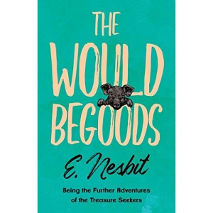 The Wouldbegoods (The Bastable Series)