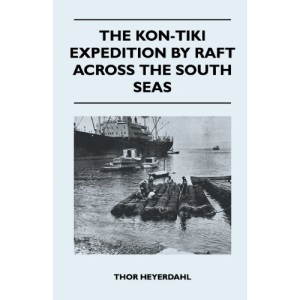 The Kon-Tiki Expedition by Raft Across the South Seas