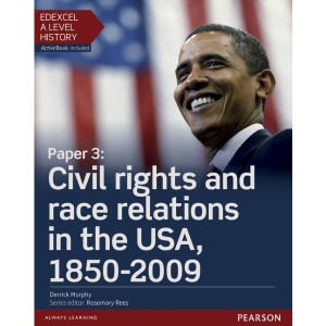 Edexcel A Level History, Paper 3: Civil Rights and Race Relations in the USA, 1850-2009 Student Book + Activebook (Edexcel GCE History 2015)