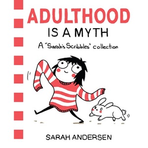 Adulthood Is a Myth: A Sarah's Scribbles Collection (Volume 1)