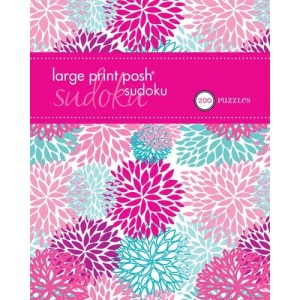 Posh Large Print Sudoku 1: 200 Puzzles (Volume 2)