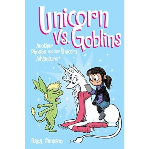 Unicorn vs. Goblins (Phoebe and Her Unicorn)